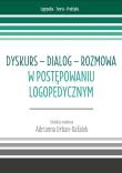 Okładka książki Dyskurs - dialog - rozmowa w postępowaniu logoped.