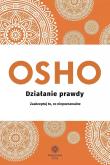 Działanie prawdy DL. Autor: Osho. Dadada.pl Okładka książki Działanie prawdy DL