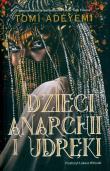 Dzieci anarchii i udręki. Dziedzictwo Oriszy. Tom3. Autor: Tomi Adeyemi. Dadada.pl Okładka książki Dzieci anarchii i udręki. Dziedzictwo Oriszy. Tom3