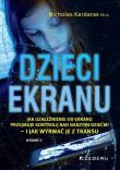 Dzieci ekranu . Jak uzależnienie od ekranu.... Autor: Nicholas Kardaras. Dadada.pl Okładka książki Dzieci ekranu . Jak uzależnienie od ekranu...