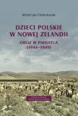 Dzieci polskie w Nowej Zelandii. Autor: Chmielewski Witold Jan. Dadada.pl Okładka książki Dzieci polskie w Nowej Zelandii