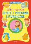 Dzieci poznają gesty i postawy liturgiczne. Autor: Serena Gigante, Tomasso D'Incalci, KRYSTYNA KOZAK. Dadada.pl Okładka książki Dzieci poznają gesty i postawy liturgiczne