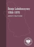 Okładka książki Dzieje Lubelszczyzny 1956-1970. Aspekty polityczne