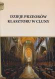Dzieje przeorów klasztoru w Cluny. Wydawca: Henryk Pietruszczak. Dadada.pl Opakowanie Dzieje przeorów klasztoru w Cluny