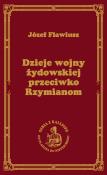 Dzieje wojny żydowskiej przeciwko Rzymianom (Wojna Żydowska). Autor: Flawiusz Józef. Dadada.pl Okładka książki Dzieje wojny żydowskiej przeciwko Rzymianom (Wojna Żydowska)
