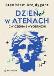 Okładka książki Dzień w Atenach. Ćwiczenia z wyobraźni