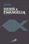 Dzień z Ewangelią na rok A, B, C. Autor: Hanusiak Bożena Maria. Dadada.pl Okładka książki Dzień z Ewangelią na rok A, B, C