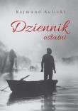 Dziennik ostatni. Autor: Kalicki Rajmund. Dadada.pl Okładka książki Dziennik ostatni