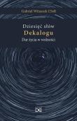 Okładka książki Dziesięć słów Dekalogu. Dar życia w wolności