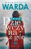 Dziewczyna z gór T.2 Śniegi DL. Autor: Warda Małgorzata. Dadada.pl Okładka książki Dziewczyna z gór T.2 Śniegi DL
