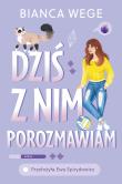 Dziś z nim porozmawiam. Autor: Wege Bianca. Dadada.pl Okładka książki Dziś z nim porozmawiam