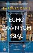 Echo dawnych ksiąg. Autor: Davis Barbara. Dadada.pl Okładka książki Echo dawnych ksiąg