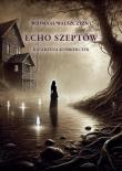 Echo szeptów. Autor: Katarzyna Kuśmierczyk. Dadada.pl Okładka książki Echo szeptów