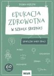 Okładka książki Edukacja zdrowotna Graficzne karty pracy dla szkoły średniej