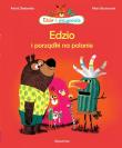 Edzio i przyjaciele. Edzio i porządki na polanie. Autor: Astrid Desbordes. Dadada.pl Okładka książki Edzio i przyjaciele. Edzio i porządki na polanie