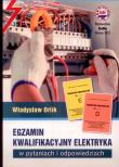 Egzamin kwalifikacyjny elektryka w pytaniach i odpowiedziach. Autor: Orlik Władysław. Dadada.pl Okładka książki Egzamin kwalifikacyjny elektryka w pytaniach i odpowiedziach