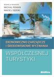 Okładka książki Ekonomiczno-zarządcze i środowiskowe wyzwania współczesnej turystyki
