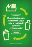 Ekoprojektowanie opakowań i jego rola w realizacji założeń cyrkularności: uwarunkowania i implikacje. Autor: Cholewa-Wójcik Agnieszka, Hornicki Krzysztof. Dadada.pl Okładka książki Ekoprojektowanie opakowań i jego rola w realizacji założeń cyrkularności: uwarunkowania i implikacje