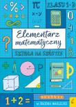 Elementarz matematyczny. Szkoła na szóstkę. Autor: Opracowanie zbiorowe. Dadada.pl Okładka książki Elementarz matematyczny. Szkoła na szóstkę