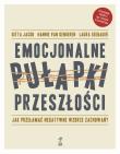 Emocjonalne pułapki przeszłości. Autor: Jacob Gitta, Genderen Hannie, Seebauer Laura. Dadada.pl Okładka książki Emocjonalne pułapki przeszłości
