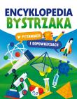 Okładka książki Encyklopedia bystrzaka w pytaniach i odpowiedziach