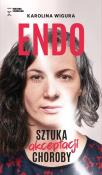 Endo. Sztuka akceptacji choroby. Autor: Wigura Karolina. Dadada.pl Okładka książki Endo. Sztuka akceptacji choroby