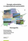 Energia odnawialna w województwie pomorskim. Autor: Igliński Bartłomiej, Kiełkowska Urszula, Pietrzak Michał, Skrzatek Mateusz. Dadada.pl Okładka książki Energia odnawialna w województwie pomorskim