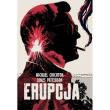 Erupcja. Autor: Crichton Michael, Patterson James. Dadada.pl Okładka książki Erupcja