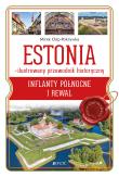 Estonia Ilustrowany przewodnik historyczny Inflanty Północne i Rewal. Autor: Osip-Pokrywka Mirek. Dadada.pl Okładka książki Estonia Ilustrowany przewodnik historyczny Inflanty Północne i Rewal