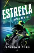 Estrella. Wyścig po miłość. Autor: Bianek Klaudia. Dadada.pl Okładka książki Estrella. Wyścig po miłość