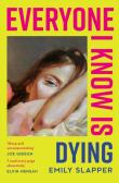 Everyone I Know is Dying wer. angielska. Autor: Emily Slapper. Dadada.pl Okładka książki Everyone I Know is Dying wer. angielska