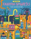 Okładka książki Fabryka Opowieści. Twórz własne historie