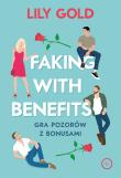 Faking with Benefits. Autor: Lily Gold. Dadada.pl Okładka książki Faking with Benefits