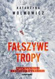 Fałszywe tropy. Autor: Katarzyna Wolwowicz. Dadada.pl Okładka książki Fałszywe tropy