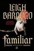 Familiar. Autor: Bardugo Leigh. Dadada.pl Okładka książki Familiar