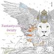 Fantastyczne światy (kolorowanka). Autor:   Praca zbiorowa. Dadada.pl Okładka książki Fantastyczne światy (kolorowanka)