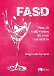 FASD. Wsparcie środowiskowe dla dzieci i nastolatków. Autor: Tomanik Małgorzata. Dadada.pl Okładka książki FASD. Wsparcie środowiskowe dla dzieci i nastolatków