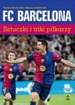FC Barcelona. Sztuczki i triki piłkarzy. Autor: Tomasz Borkowski, Tomasz Bocheński. Dadada.pl Okładka książki FC Barcelona. Sztuczki i triki piłkarzy