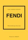 Fendi. Historia kultowego domu mody. Autor: Farran Graves Laia. Dadada.pl Okładka książki Fendi. Historia kultowego domu mody