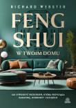 Okładka książki Feng Shui w twoim domu. Jak stworzyć przestrzeń, która przyciąga harmonię, dobrobyt i szczęście