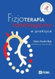 Fizjoterapia kardiologiczna w praktyce. Autor: Smolis-Bąk Edyta. Dadada.pl Okładka książki Fizjoterapia kardiologiczna w praktyce