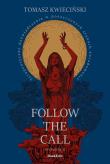 Follow the call. Terapeutyczne doświadczenia.. w.2. Autor: Tomasz Kwieciński. Dadada.pl Okładka książki Follow the call. Terapeutyczne doświadczenia.. w.2