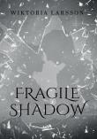 Okładka książki Fragile Shadow