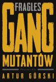 Fragles. Gang Mutantów. Duże Litery. Autor: Artur Górski. Dadada.pl Okładka książki Fragles. Gang Mutantów. Duże Litery