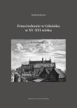 Okładka książki Franciszkanie w Gdańsku w XVXVI wieku