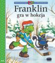 Franklin gra w hokeja. Autor: Paulette Bourgeois. Dadada.pl Okładka książki Franklin gra w hokeja