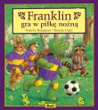 Franklin gra w piłkę nożną. Autor: Paulette Bourgeois. Dadada.pl Okładka książki Franklin gra w piłkę nożną