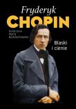 Fryderyk Chopin. Blaski i cienie wyd. 3. Autor: Katarzyna Maria Bodziachowska. Dadada.pl Okładka książki Fryderyk Chopin. Blaski i cienie wyd. 3