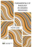 Fundamentals of Rheology in Ceramic Processes. Autor: Piotr Izak. Dadada.pl Okładka książki Fundamentals of Rheology in Ceramic Processes