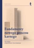 Fundamenty nowego procesu karnego. Autor: Skorupka Jerzy, Kowalczyk Artur. Dadada.pl Okładka książki Fundamenty nowego procesu karnego